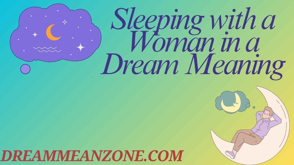 Sleeping with a Woman in a Dream Meaning