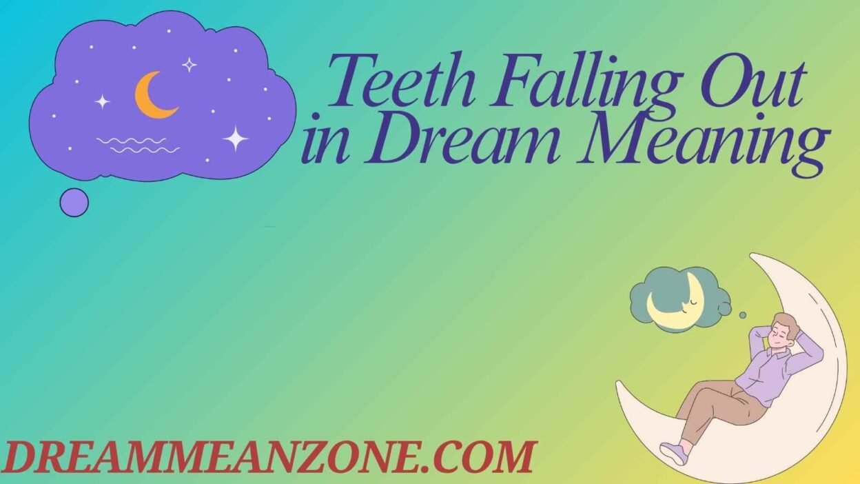 Teeth Falling Out in Dream Meaning