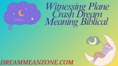 Witnessing Plane Crash Dream Meaning Biblical