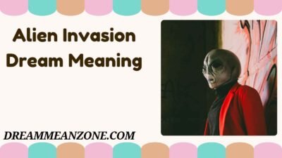 Alien Invasion Dream Meaning