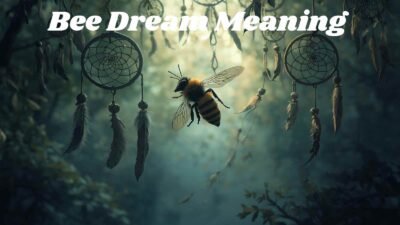 Bee Dream Meaning