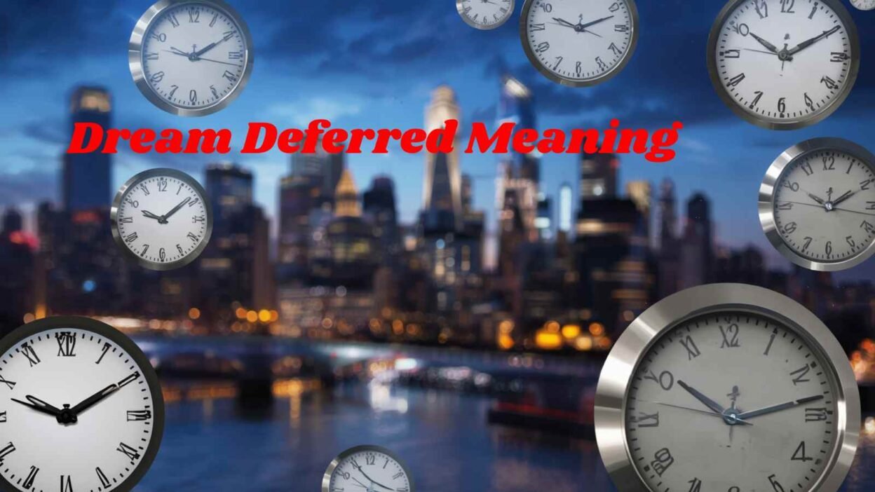 Dream Deferred Meaning