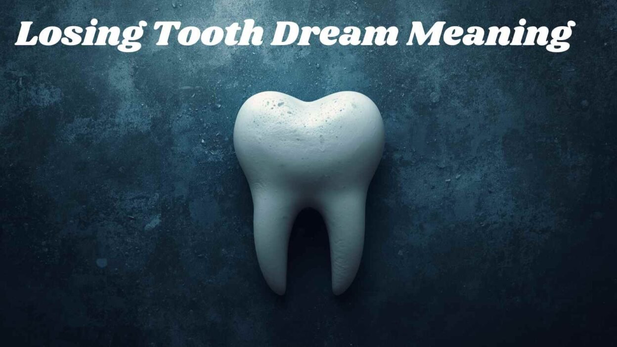 Losing Tooth Dream Meaning