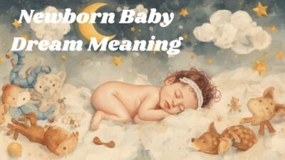 Newborn Baby Dream Meaning