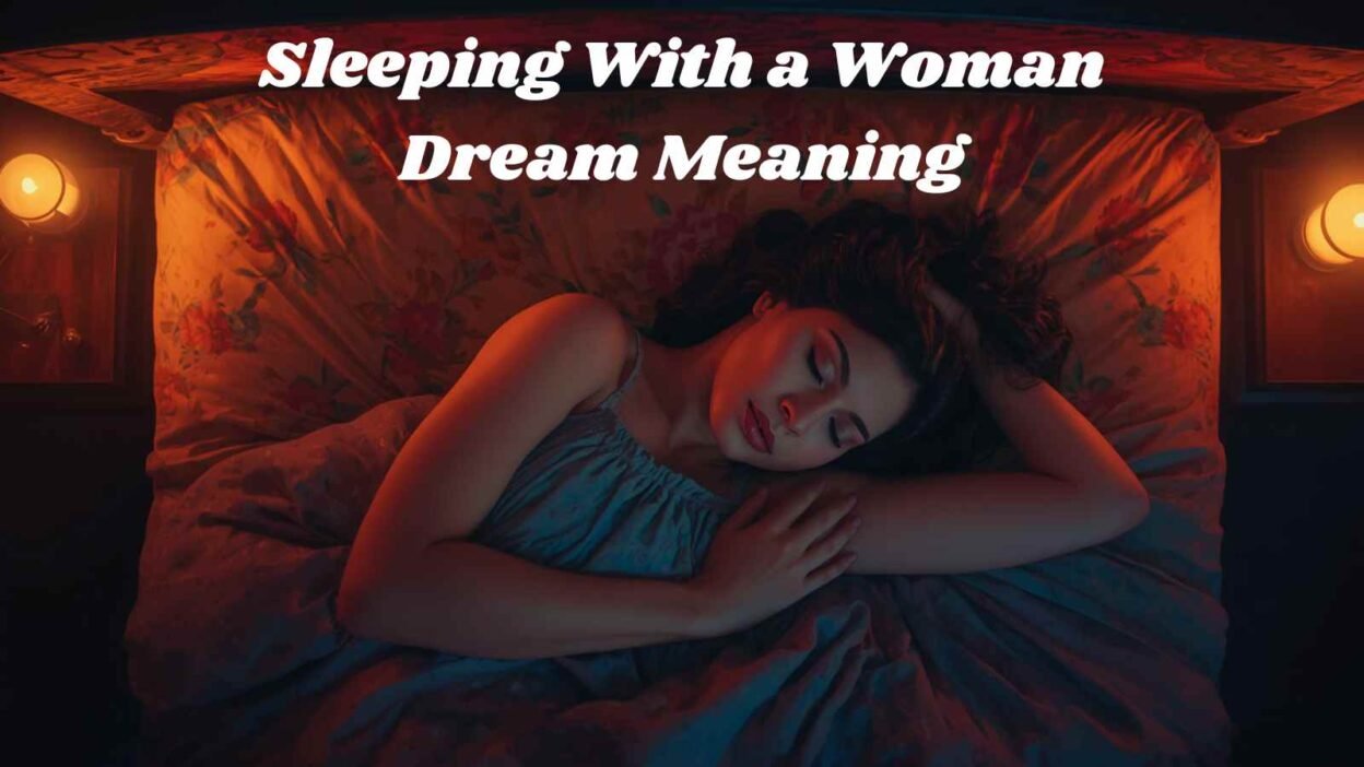 Sleeping With a Woman Dream Meaning